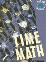 Time Math (Math and My World) 1595154965 Book Cover
