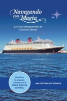 Navegando con Magia: La Guía Indispensable de Cruceros Disney (Spanish Edition) B0HCXQCG5Z Book Cover