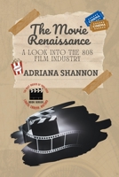 The Movie Renaissance-A Look into the 80s Film Industry B0C54HTTHW Book Cover