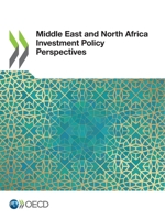 Middle East and North Africa Investment Policy Perspectives 9264833595 Book Cover