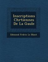 Inscriptions Chr Tiennes de La Gaule 2329793421 Book Cover