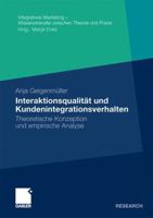 Interaktionsqualitat Und Kundenintegrationsverhalten: Theoretische Konzeption Und Empirische Analyse 3834931993 Book Cover