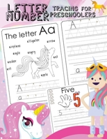 Letter Number Tracing For Preschoolers: Alphabets handwriting practice with number 0-9 tracing practice and 27 cute Unicorn coloring illustrations step by step to learning For Girls Ages 3-5 1731363974 Book Cover
