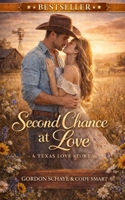 Second Chance at Love: A Texas Love Story B0G2KMSX34 Book Cover