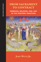 From Sacrament to Contract: Marriage, Religion, and Law in the Western Tradition (Family, Religion, and Culture) 0664255434 Book Cover