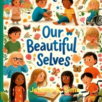 Our Beautiful Selves 1304405206 Book Cover