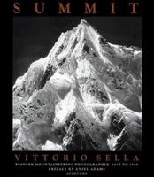 Summit : Vittorio Sella : Mountaineer and Photographer : The Years 1879-1909 0893818089 Book Cover