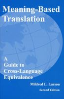 Meaning-Based Translation: A Guide to Cross-Language Equivalence, 2nd edition 0761809716 Book Cover