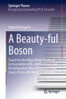 A Beauty-ful Boson: Search for the Higgs Boson Produced in Association with a Vector Boson and Decaying into a Pair of b-quarks Using Large-R Jets with the ATLAS Detector 3031200128 Book Cover