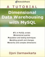 Dimensional Data Warehousing with MySQL: A Tutorial 0975212826 Book Cover
