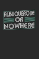 Albuquerque or nowhere: 6x9 notebook dot grid city of birth 1673944760 Book Cover