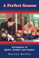 A Perfect Season: Strategies to Uplift, Enable and Inspire 1425128491 Book Cover