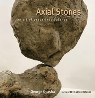 Axial Stones : An Art of Precarious Balance 1556435754 Book Cover