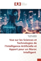 Vue sur les Sciences et Technologies de l’Intelligence Artificielle et Apport pour un Maroc Intelligent 6203455172 Book Cover