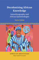 Decolonizing African Knowledge: Autoethnography and African Epistemologies 1009048937 Book Cover