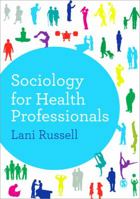 Sociology for Health Professionals 1446253015 Book Cover