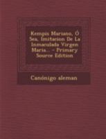 Kempis Mariano, � Sea, Imitacion De La Inmaculada Virgen Maria... 1279191554 Book Cover