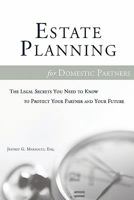 Estate Planning for Domestic Partners: The Legal Secrets You Need to Know to Protect Your Partner and Your Future 0980064414 Book Cover