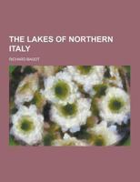 The Lakes of Northern Italy - Primary Source Edition 1019151994 Book Cover