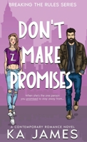 Don't Make Promises: A Brother's Best Friend Romance (Breaking the Rules) 1739308255 Book Cover