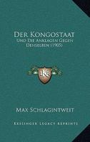 Der Kongostaat: Und Die Anklagen Gegen Denselben (1905) 116043803X Book Cover