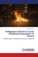 Indigenous Stories in Early Childhood Education in Ghana 6205640066 Book Cover