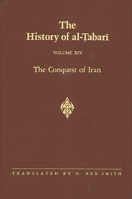 The History of al-Tabari, Volume 14: The Conquest of Iran 0791412946 Book Cover
