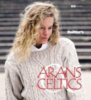 Arans & Celtics: The Best of Knitter's Magazine 189376205X Book Cover