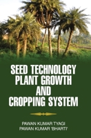 Seed Technology, Plant Growth and Cropping System 9350567385 Book Cover