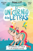 Una libélula sin volar y un invento genial. Aprender a leer con MAYÚSCULAS (a partir de 5 años) / A Dragonfly without Flying and a Brilliant Invention (EL UNICORNIO DE LAS LETRAS) (Spanish Edition) 844886896X Book Cover