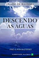 Descendo as Águas: Pré e Pós Batismo 1500583227 Book Cover