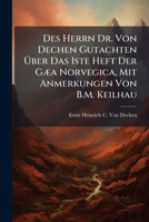 Des Herrn Dr. Von Dechen Gutachten Ã ber Das Iste Heft Der GÃ]a Norvegica, Mit Anmerkungen Von B.M. Keilhau (German Edition) 1023946319 Book Cover