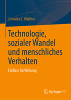 Technologie, sozialer Wandel und menschliches Verhalten: Einfluss für Wirkung 3031403428 Book Cover