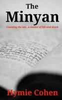 The Minyan: Counting the Ten...a Matter of Life and Death 1533335079 Book Cover