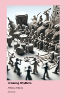 Breaking Rhythms: A History of Blanke 1779693184 Book Cover