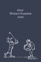 Golf WEEKLY PLANNER 2020: Golf Weekly Planner Organizer 2020 Monthly Daily Views To-Do Sport 1708584110 Book Cover