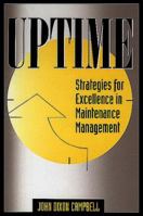 Uptime: Strategies for Excellence in Maintenance Management