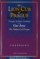 Lion Cub of Prague: Thought, Kabbala, Hashkafa from Gur Arye, the Maharal of Prague-Genesis 1934440124 Book Cover