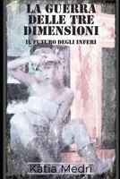 La Guerra delle Tre Dimensioni (Il Futuro degli Inferi) (Italian Edition) B08DSYQ9KV Book Cover