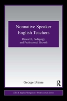 Nonnative Speaker English Teachers: Research, Pedagogy, and Professional Growth 041587632X Book Cover