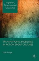 Transnational Mobilities in Action Sport Cultures 1349351369 Book Cover