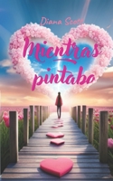 Mientras pintaba B0C7SZDFST Book Cover