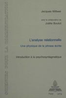 L'analyse relationnelle: Une physique de la phrase écrite- Introduction à la psychosyntagmatique (Sciences pour la communication) 3261042559 Book Cover
