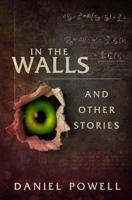 In the Walls and Other Stories 0615940692 Book Cover