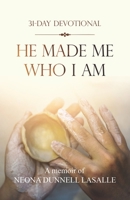 He Made Me Who I Am 1952098726 Book Cover