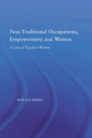 Non-Traditional Occupations, Empowerment, and Women: A Case of Togolese Women 0415973597 Book Cover