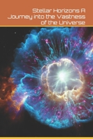 Stellar Horizons A Journey into the Vastness of the Universe B0C9S3HRZT Book Cover