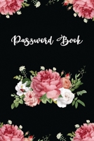 Password Book: The Personal Internet Address & Password Logbook with Sweet Pink Roses on Black Cover | Username & Password Keeper Book Journal with Alphabetized Tabs (Password Book for Women) 1659076188 Book Cover