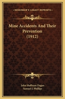 Mine Accidents And Their Prevention 0548875340 Book Cover