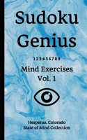 Sudoku Genius Mind Exercises Volume 1: Hesperus, Colorado State of Mind Collection 1676602720 Book Cover